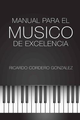 Manual para el Músico de Excelencia