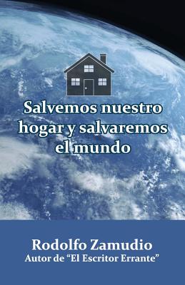 Salvemos nuestro hogar y salvaremos el mundo