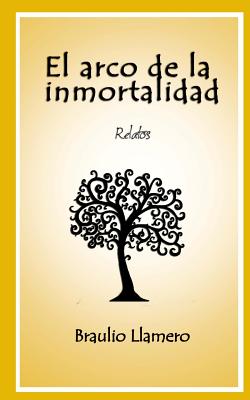 El arco de la inmortalidad: Relatos