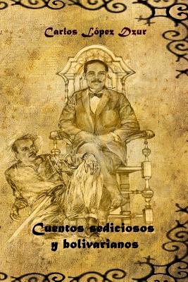 Cuentos sediciosos y bolivarianos