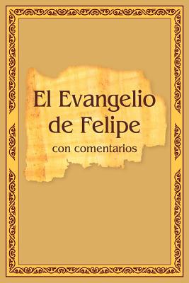 El Evangelio de Felipe con comentarios