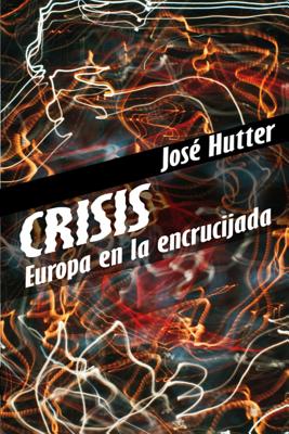 Crisis: Europa en la encrucijada