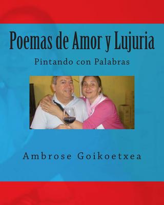 Poemas de Amor y Lujuria: Pintando con Palabras