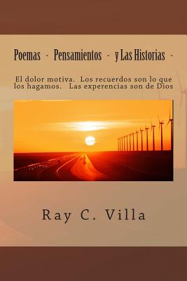 Poemas - Pensamientos - Las Historias: El dolor motiva. Los recuerdos son lo que los hagamos. Las experencias son de Dios