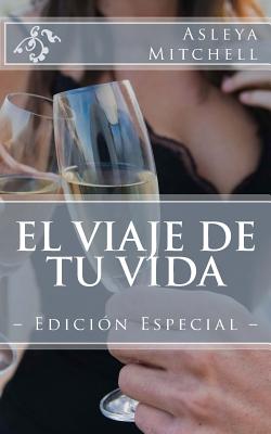 El viaje de tu vida: Edicion Especial