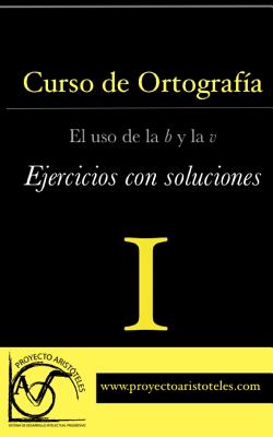 Curso de ortografía I - El uso de la b y la v - Ejercicios con soluciones