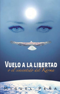 Vuelo a la Libertad: o el sinsentido del Karma