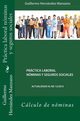 Práctica laboral nóminas y seguros sociales: Cálculo de nóminas