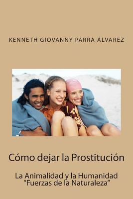 Cómo dejar la Prostitución: La Animalidad y la Humanidad 