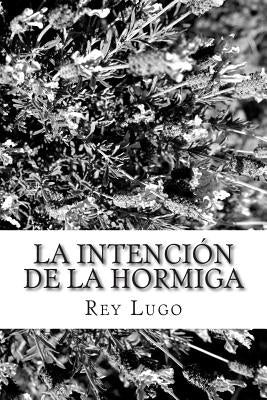 La Intención de la Hormiga: Pensamientos para el alma