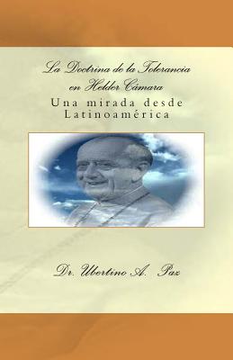 La Doctrina de la Tolerancia en Helder Camara: Una Mirada desde Latinoamerica