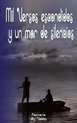 Mil versos escondidos y un mar de silencios