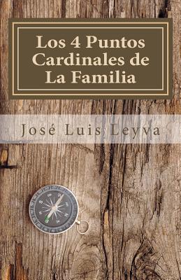 Los 4 Puntos Cardinales de La Familia: Parte I: Relación Este-Oeste