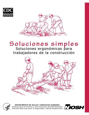 Soluciones Simples: Soluciones Ergonomicas Para Trabajadores de la Construccion