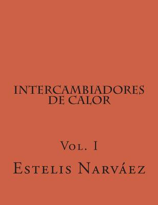 Intercambiadores de Calor: Manual de Calculo Vol. I