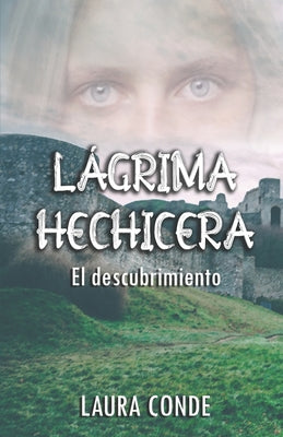 Lágrima Hechicera: El Descubrimiento