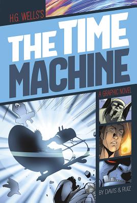 The Time Machine: A Graphic Novel