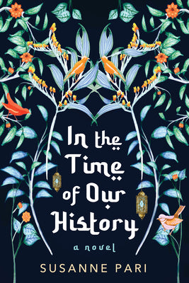 In the Time of Our History: A Novel of Riveting and Evocative Fiction