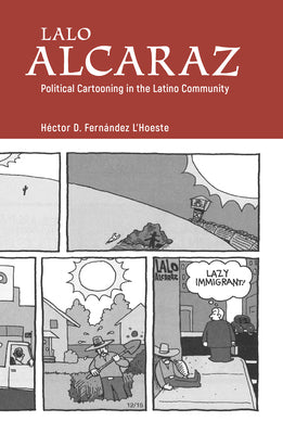 Lalo Alcaraz: Political Cartooning in the Latino Community