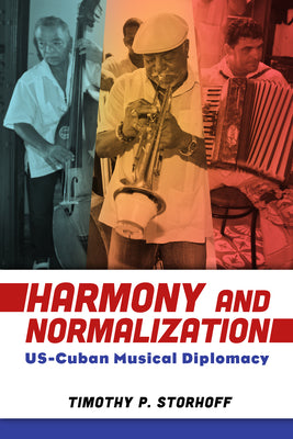 Harmony and Normalization: Us-Cuban Musical Diplomacy