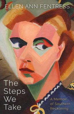 The Steps We Take: A Memoir of Southern Reckoning