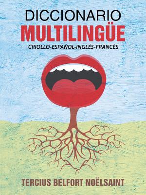 Diccionario multilingüe: Criollo-espanol-ingles-frances