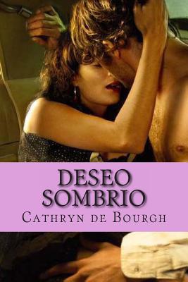 Deseo Sombrio: Romance erótico contemporáneo