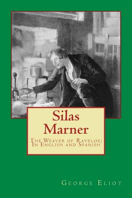 Silas Marner: The Weaver of Raveloe; In English and Spanish