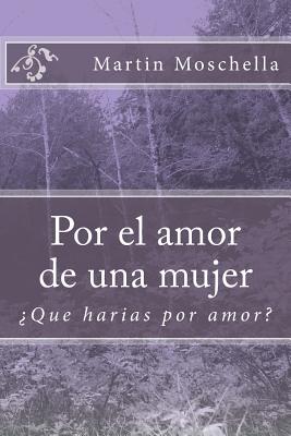 Por el amor de una mujer: ¿Que harias por amor?