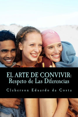 El Arte De Convivir: Respeto de Las Diferencias