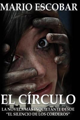 El Circulo: La novelas mas inquietante desde "El Silencio de los Corderos"