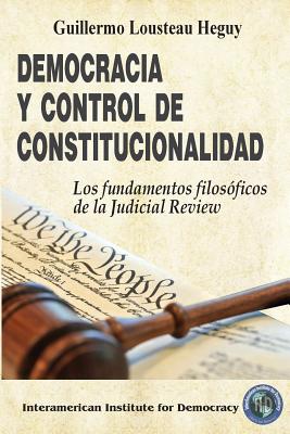 Democracia y control de constitucionalidad: Los fundamentos filosóficos de la Judicial Review