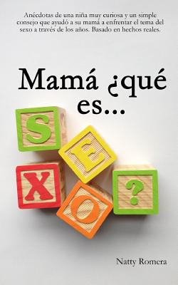 Mamá ¿Qué es SEXO?