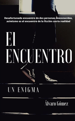 El Encuentro: Un Enigma