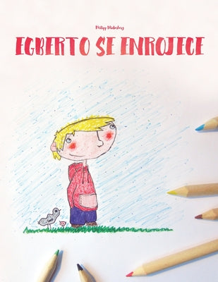 Egberto se enrojece: Un libro para colorear.