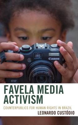 Favela Media Activism: Counterpublics for Human Rights in Brazil