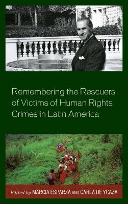 Remembering the Rescuers of Victims of Human Rights Crimes in Latin America