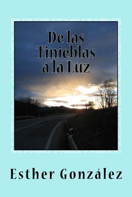 De las Tinieblas a la Luz: Memorias y Testimonios