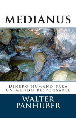 Medianus: Dinero Humano Para Un Mundo Responsable