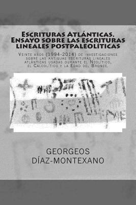 Escrituras Atlánticas. Ensayo sobre las escrituras lineales postpaleolíticas: Veinte años (1994-2014) de investigaciones sobre las antiguas escrituras