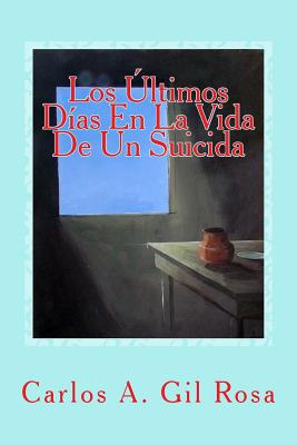 Los Últimos Días En La Vida De Un Suicida