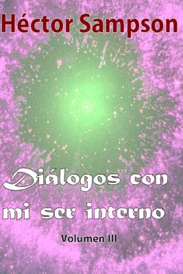 Dialogos con mi ser interno: Volumen III