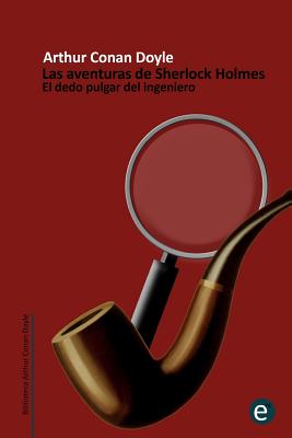 El dedo pulgar del ingeniero: Las aventuras de Sherlock Holmes