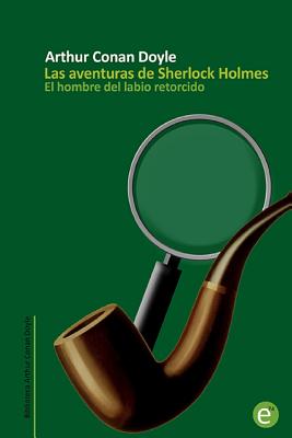 El hombre del labio retorcido: Las aventuras de Sherlock Holmes