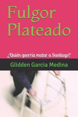 Fulgor Plateado: ¿Quién querría matar a Santiago?