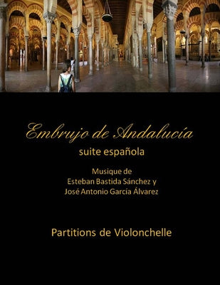 Embrujo de Andalucia - suite -Partitions de violonchelle: Esteban Bastida Sanchez y Jose Antonio Garcia Alvarez