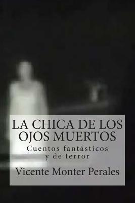 La chica de los ojos muertos: Cuentos fantásticos y de terror