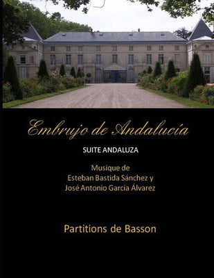 Embrujo de Andalucia - suite andaluza - Partitions de basson: Esteban Bastida Sanchez y Jose Antonio Garcia Alvarez