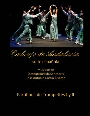 Embrujo de Andalucia suite espanola - Partitions de trompettes: Esteban Bastida Sanchez y Jose Antonio Garcia Alvarez