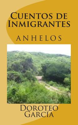 Cuentos de Inmigrantes: Anhelos